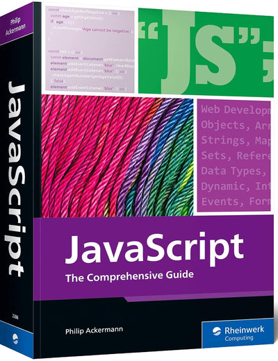 JavaScript: The Comprehensive Guide to Learning Professional JavaScript Programming (Rheinwerk Computing)