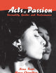Acts of Passion: Sexuality, Gender, and Performance