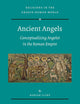 Ancient Angels: Conceptualizing Angeloi in the Roman Empire (Religions in the Graeco-Roman World, 172)