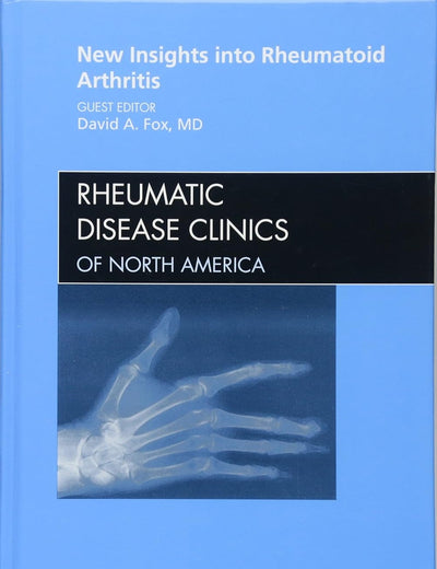 New Insights into Rheumatoid Arthritis, An Issue of Rheumatic Disease Clinics (Volume 36-2) (The Clinics: Internal Medicine, Volume 36-2)
