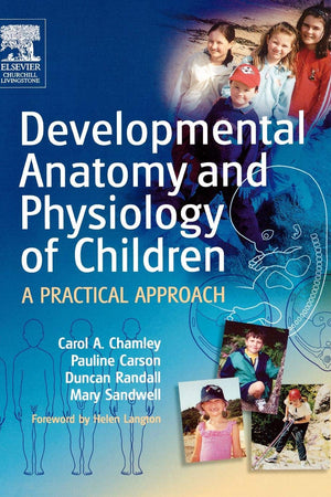 Developmental Anatomy and Physiology of Children: A Practical Approach