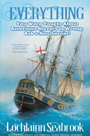Everything You Were Taught About American Slavery is Wrong, Ask a Southerner!
