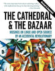 The Cathedral & the Bazaar: Musings on Linux and Open Source by an Accidental Revolutionary