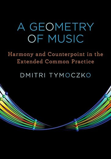 A Geometry of Music: Harmony and Counterpoint in the Extended Common Practice (Oxford Studies in Music Theory)