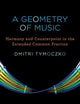A Geometry of Music: Harmony and Counterpoint in the Extended Common Practice (Oxford Studies in Music Theory)
