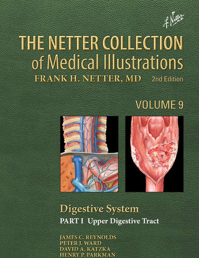 The Netter Collection of Medical Illustrations: Digestive System: Part I - The Upper Digestive Tract (Netter Green Book Collection)