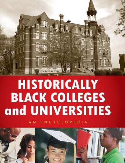Historically Black Colleges and Universities: An Encyclopedia