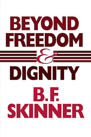 Beyond Freedom and Dignity (Hackett Classics)