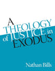 A Theology of Justice in Exodus (Siphrut: Literature and Theology of the Hebrew Scriptures)