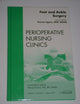 Foot and Ankle Surgery, An Issue of Perioperative Nursing Clinics (Volume 6-1) (The Clinics: Nursing, Volume 6-1)