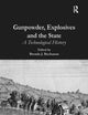 Gunpowder, Explosives and the State: A Technological History