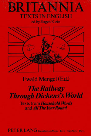 The Railway Through Dickens's World: Texts From "Household Words and "All The Year Round (Britannia)