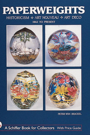 Paperweights: Historicism, Art Nouveau, Art Deco