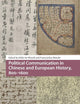 Political Communication in Chinese and European History, 800-1600 (Global Chinese Histories, 250-1650)