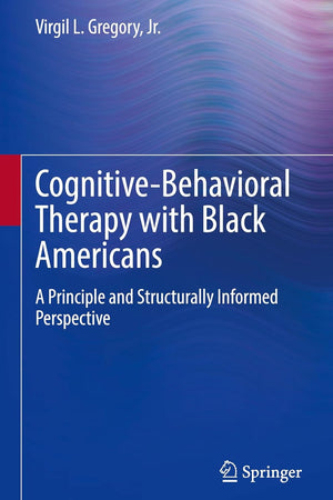 Cognitive-Behavioral Therapy with Black Americans: A Principle and Structurally Informed Perspective
