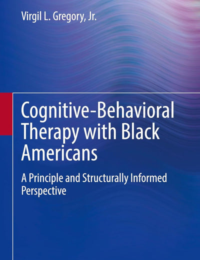 Cognitive-Behavioral Therapy with Black Americans: A Principle and Structurally Informed Perspective