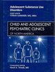 Adolescent Substance Use Disorders, An Issue of Child and Adolescent Psychiatric Clinics of North America (Volume 19-3) (The Clinics: Internal Medicine, Volume 19-3)