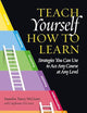 Teach Yourself How to Learn: Strategies You Can Use to Ace Any Course at Any Level