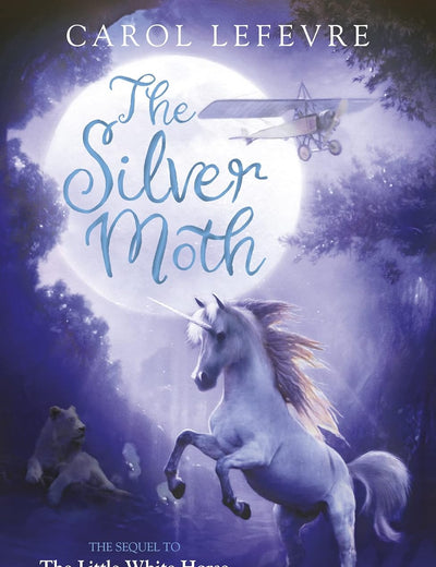 The Silver Moth: Sequel to The Little White Horse