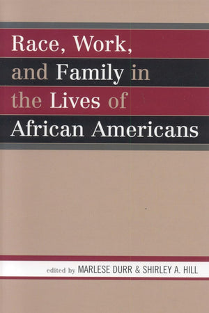Race, Work, and Family in the Lives of African Americans
