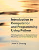 Introduction to Computation and Programming Using Python, third edition: With Application to Computational Modeling and Understanding Data
