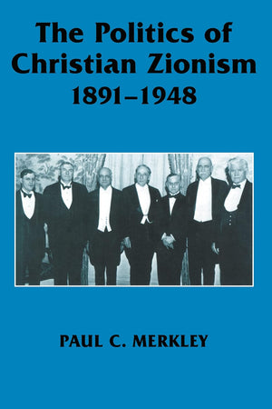 The Politics of Christian Zionism 1891-1948