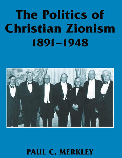 The Politics of Christian Zionism 1891-1948