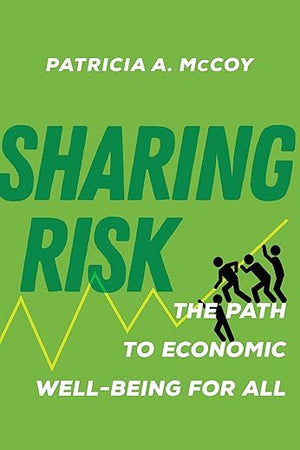 Sharing Risk: The Path to Economic Well-Being for All