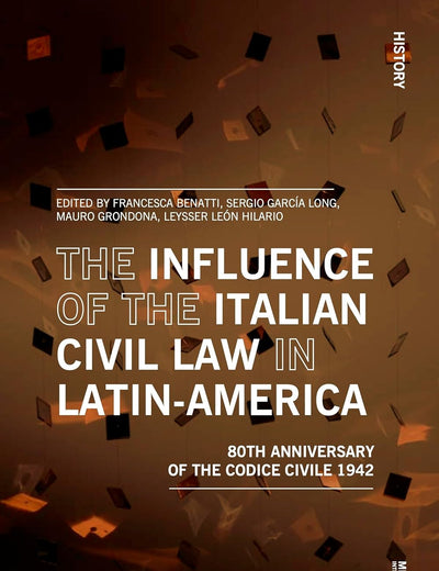 The Influence of the Italian Civil Law in Latin-America: The Eightieth Anniversary of the Codice Civile 1942 (History)