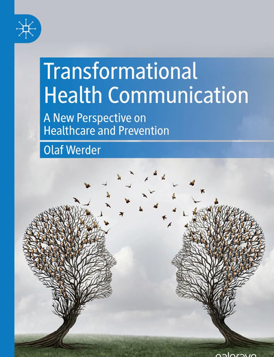 Transformational Health Communication: A New Perspective on Healthcare and Prevention