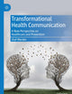 Transformational Health Communication: A New Perspective on Healthcare and Prevention