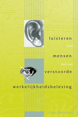 Luisteren naar mensen met verstoorde werkelijkheidsbeleving (Dutch Edition)