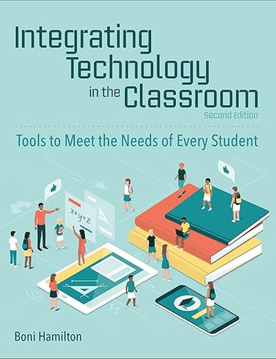 Integrating Technology in the Classroom: Tools to Meet the Needs of Every Student