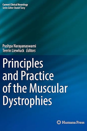 Principles and Practice of the Muscular Dystrophies (Current Clinical Neurology)