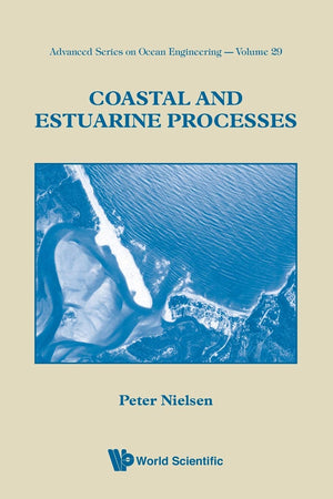Coastal And Estuarine Processes (Advanced Ocean Engineering)