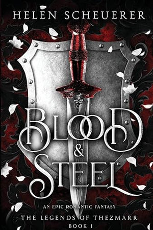 Blood & Steel: An epic romantic fantasy (The Legends of Thezmarr)