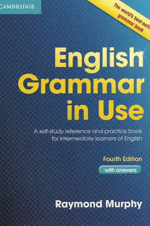 English Grammar in Use: A Self-Study Reference and Practice Book for Intermediate Learners of English - with Answers
