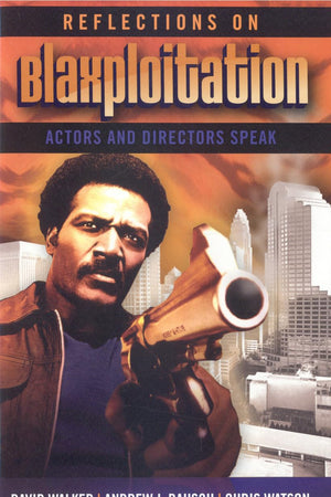 Reflections on Blaxploitation: Actors and Directors Speak