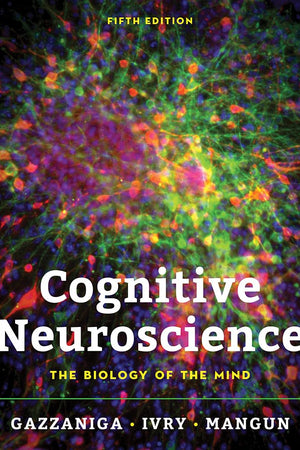 Cognitive Neuroscience: The Biology of the Mind