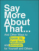 Say More About That: ...And Other Ways to Speak Up, Push Back, and Advocate for Yourself and Others