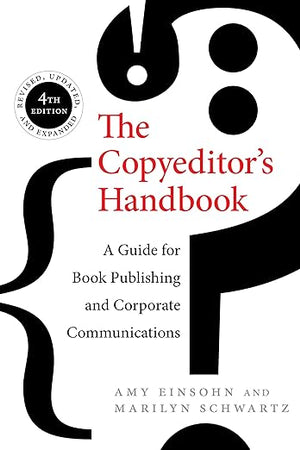 The Copyeditor's Handbook: A Guide for Book Publishing and Corporate Communications