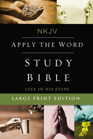 NKJV, Apply the Word Study Bible, Large Print, Hardcover, Red Letter: Live in His Steps