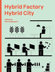 Hybrid Factory, Hybrid City