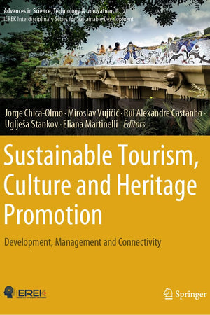 Sustainable Tourism, Culture and Heritage Promotion: Development, Management and Connectivity (Advances in Science, Technology & Innovation)