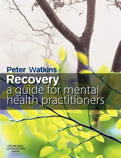 Recovery: A Guide for Mental Health Practitioners
