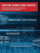 Creating Sounds from Scratch: A Practical Guide to Music Synthesis for Producers and Composers