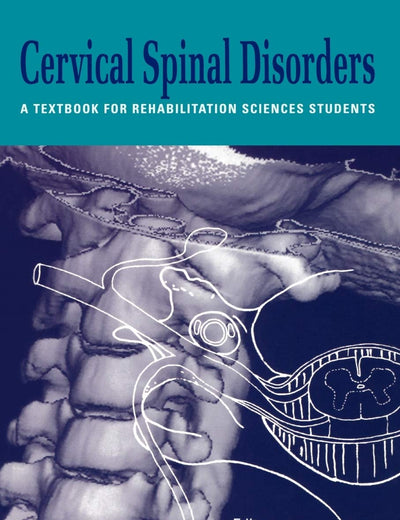 Cervical Spinal Disorders: A Textbook for Rehabilitation Sciences Students