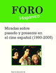 Miradas sobre pasado y presente en el cine español (1990-2005) (Foro Hispánico, 32) (Spanish Edition)