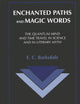 Enchanted Paths and Magic Words: The Quantum Mind and Time Travel in Science and in Literary Myth (Ars Interpretandi)
