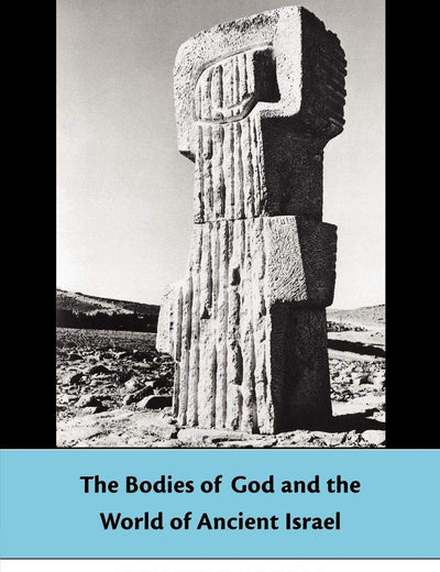 The Bodies of God and the World of Ancient Israel